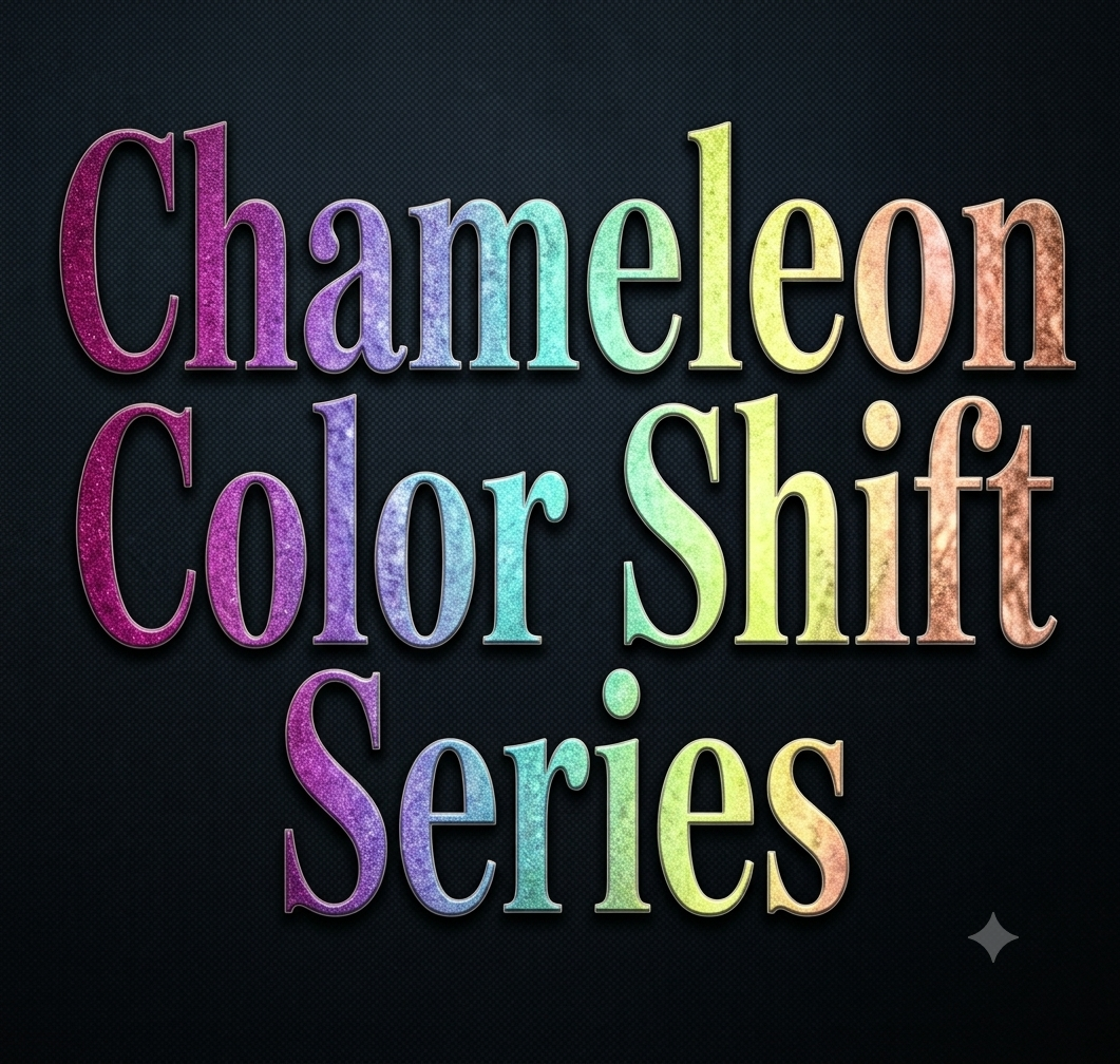 Chameleon Color Shift Series